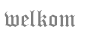 Welkom